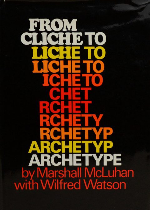 McCluhan_Cliche_To_Archetype